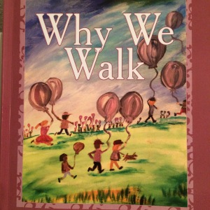 Why We Walk is a children's book I have written and illustrated about Alzheimer's that I will be reading at area schools next fall.